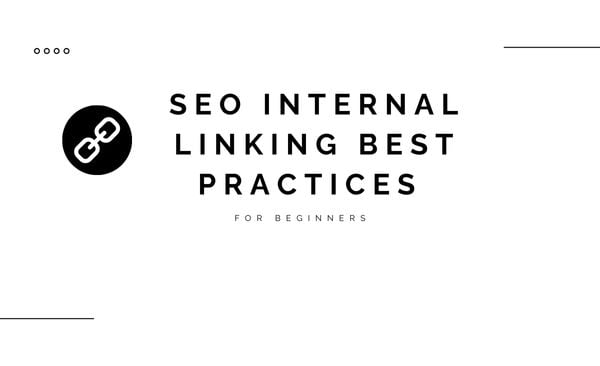 SEO Internal Linking Best Practices for Beginners